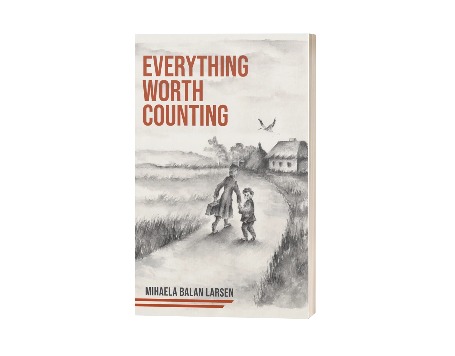 Everything Worth Counting book cover - A historical fiction novel by Mihaela Balan Larsen about survival in 1977 communist Romania during the earthquake